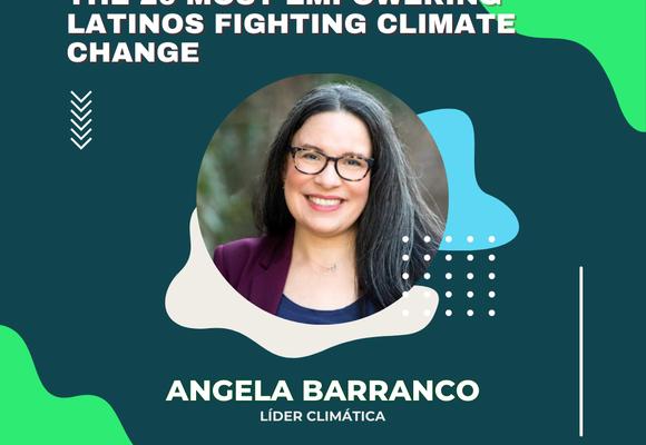 North America Executive Director Angela Barranco named a top Latino climate leader