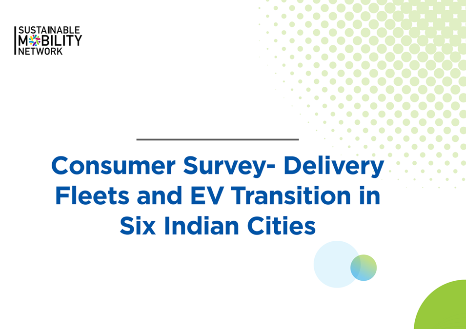 Consumer survey – Delivery fleets and EV transition in six Indian cities