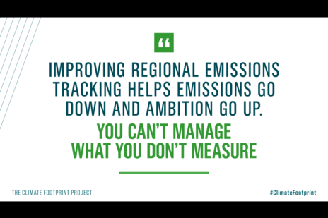 Climate Footprint Project graphic with text: Improving regional emissions tracking helps emissions go down and ambition go up. You can't manage what you can't measure.