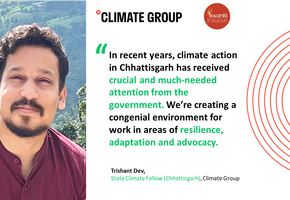 Image of State Climate Fellow, Trishant Dev. Text on right: In recent years, climate action in Chhattisgarh has recieved crucial and much-needed attention from the government. We're creating a congenial environment for work in areas of resilience, adaptation and advocacy. 